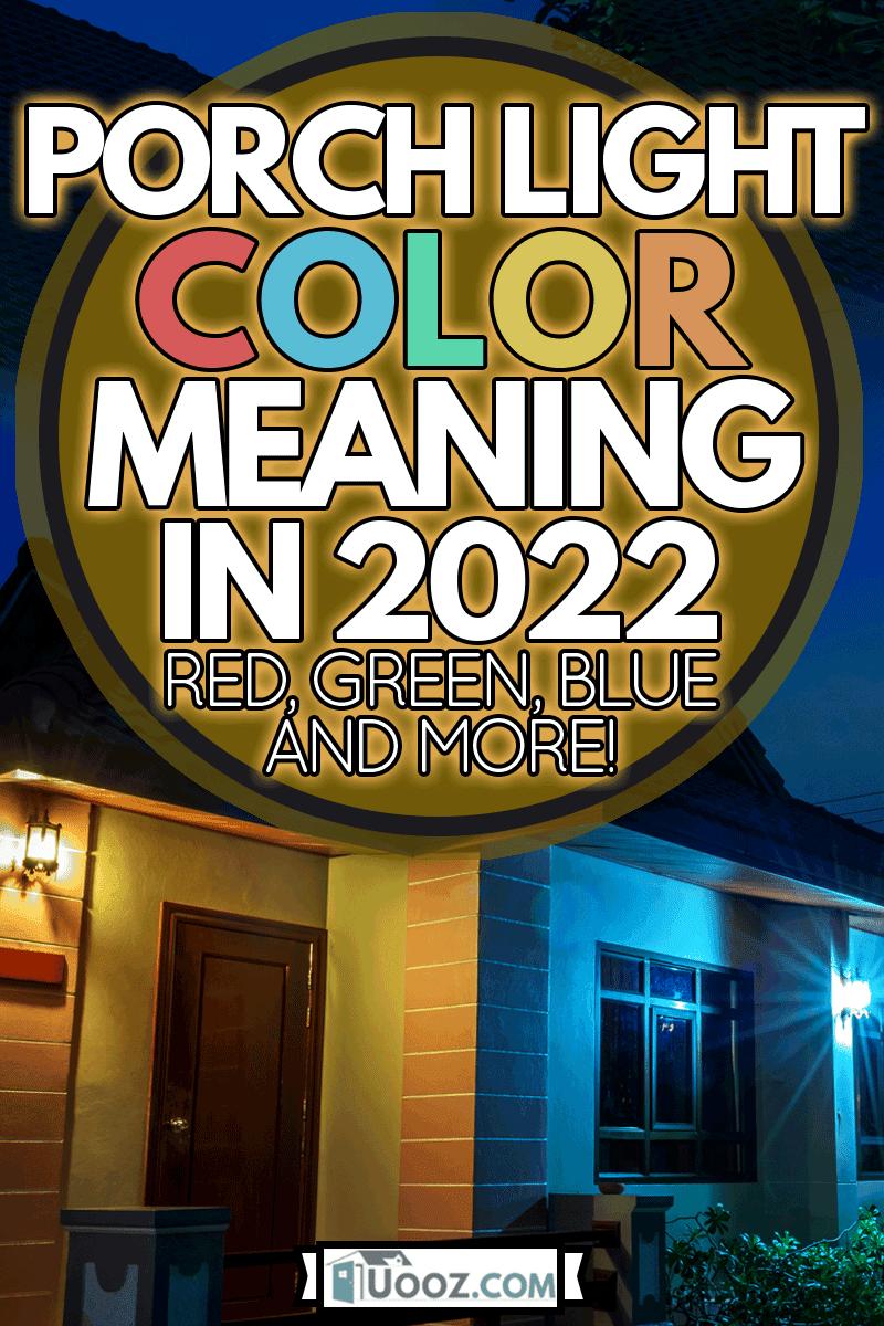 Porch Light Color Meaning In 2022 Red, Green, Blue And More! Garden