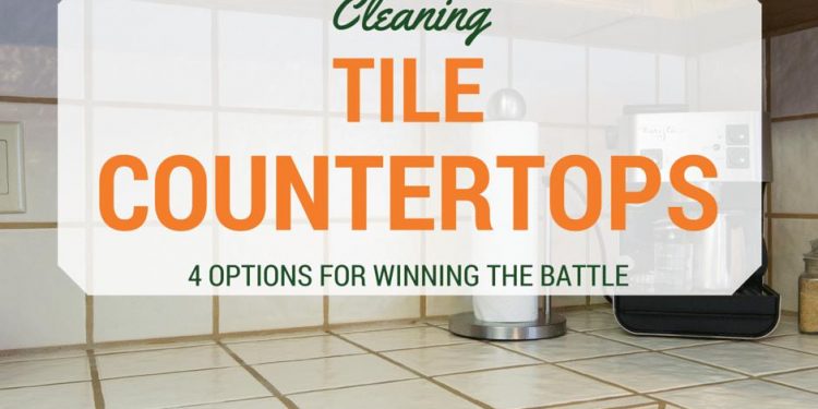 how-to-clean-tile-countertops-4-options-for-winning-the-battle-garden