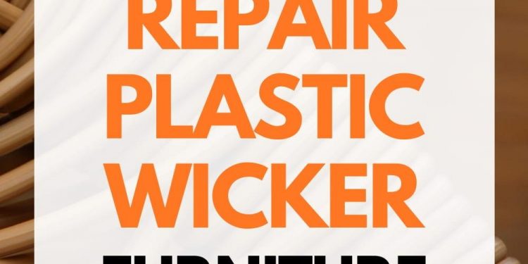 how-to-repair-plastic-wicker-furniture-7-easy-steps-to-fix-wicker