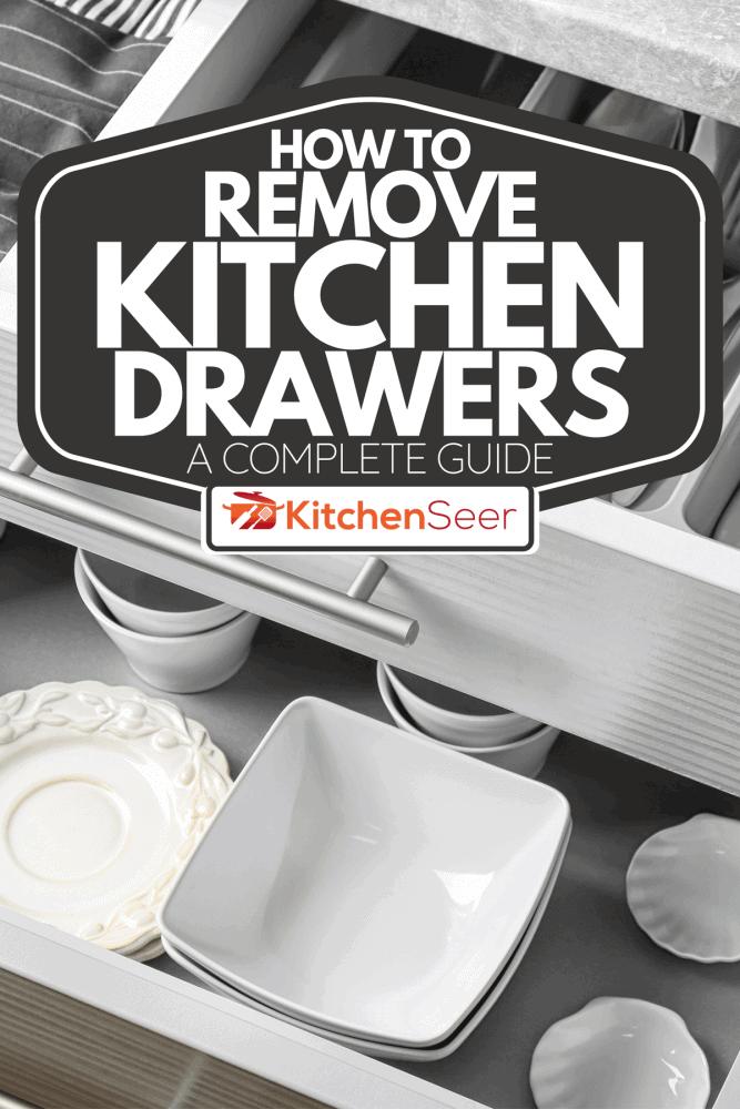 How To Remove Kitchen Drawers A Complete Guide Garden   How To Remove Kitchen Drawers 